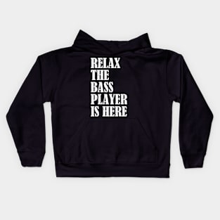 Relax The Bass Player Is Here Funny Bass Guitar Kids Hoodie